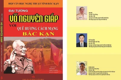 Ra mắt cuốn sách “Đại tướng Võ Nguyên Giáp với quê hương cách mạng Bắc Kạn”.