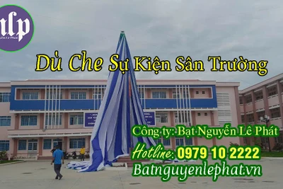 Bạt Nguyễn Lê Phát - Đơn vị cung cấp vải bạt dù che sự kiện hội nghị sân trường học tại Hải Dương, Bắc Kạn, Quảng Ninh, Yên Bái giá rẻ