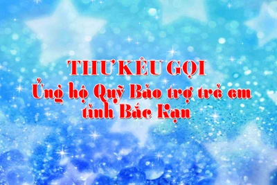 Thư kêu gọi ủng hộ Quỹ Bảo trợ trẻ em tỉnh Bắc Kạn