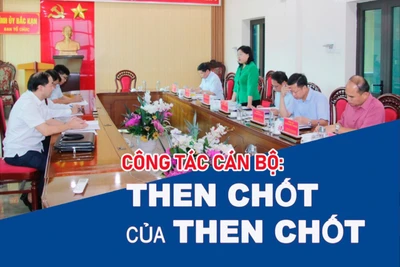 Công tác cán bộ: Then chốt của then chốt