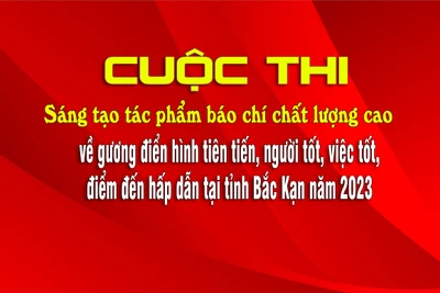 Cuộc thi sáng tạo tác phẩm báo chí về gương điển hình tiên tiến, người tốt, việc tốt, điểm đến hấp dẫn tại tỉnh Bắc Kạn năm 2023