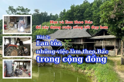 Học và làm theo Bác để xây dựng cuộc sống tốt đẹp hơn: Bài 2 - Lan tỏa những việc làm theo Bác trong cộng đồng