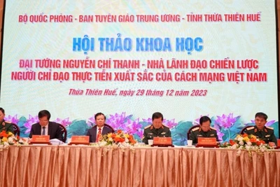 Đại tướng Nguyễn Chí Thanh - Nhà lãnh đạo chiến lược, người chỉ đạo thực tiễn xuất sắc của cách mạng Việt Nam