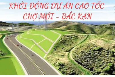 Khởi động Dự án tuyến cao tốc Chợ Mới - Bắc Kạn