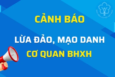 Cảnh báo lừa đảo, mạo danh cơ quan BHXH