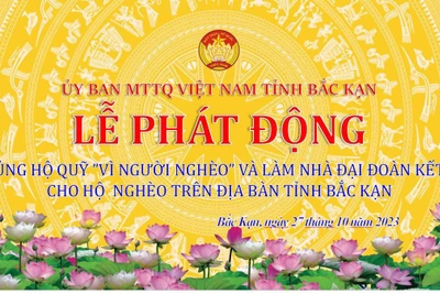 Trực tiếp Lễ phát động ủng hộ Quỹ “Vì người nghèo” và làm nhà Đại đoàn kết cho hộ nghèo tỉnh Bắc Kạn