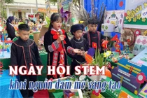 Ngày hội Stem - khơi nguồn đam mê sáng tạo