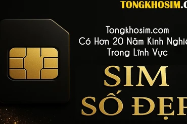Tổng Kho Sim – Hơn 20 năm đồng hành cùng giới doanh nhân và người thành đạt