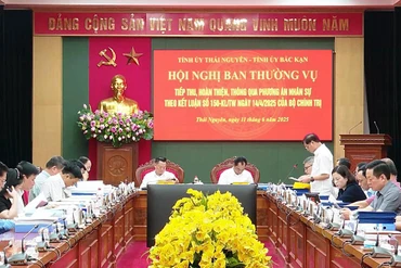 Ban Thường vụ Tỉnh ủy Thái Nguyên – Bắc Kạn thông qua phương án nhân sự sau hợp nhất