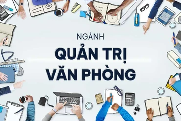 Quản trị văn phòng là ngành gì? Cơ hội nghề nghiệp ra sao