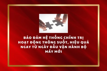 Đồng bộ – Thống nhất – Hiệu quả: Mệnh lệnh hành động sau sáp nhập đơn vị hành chính