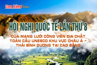 Hội nghị quốc tế lần thứ 8 mạng lưới Công viên địa chất toàn cầu tại Cao Bằng