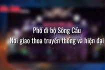 Phố đi bộ Sông Cầu: Nơi giao thoa truyền thống và hiện đại