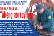 Chỉ huy trưởng “Miệng nói tay làm”