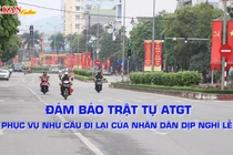 Đảm bảo giao thông, phục vụ nhu cầu của Nhân dân dịp nghỉ lễ