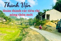 Thanh Vận hoàn thành các tiêu chí nông thôn mới