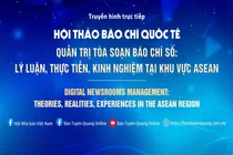 Hội thảo báo chí quốc tế Quản trị tòa soạn báo chí số - Lý luận, thực tiễn, kinh nghiệm tại khu vực Asean