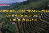 Chương trình MTQG phát triển KTXH vùng DTTS trợ lực cho công tác giảm nghèo