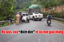 Bắc Kạn: Rà soát, xóa “điểm đen” về tai nạn giao thông 