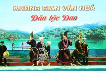 Độc đáo không gian văn hóa dân tộc Dao