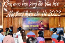 Khai mạc Trại sáng tác Văn học – Mỹ thuật thiếu nhi hè 2023