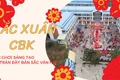 Sắc xuân CBK: Sân chơi sáng tạo và tràn đầy bản sắc văn hóa