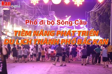 Phố đi bộ Sông Cầu - Tiềm năng phát triển du lịch thành phố Bắc Kạn