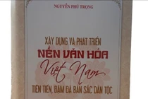 Cuốn sách của đồng chí Nguyễn Phú Trọng và mệnh lệnh chấn hưng văn hóa (Kỳ 2)