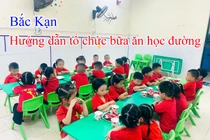 Đã có hướng dẫn tổ chức bữa ăn học đường tại Bắc Kạn